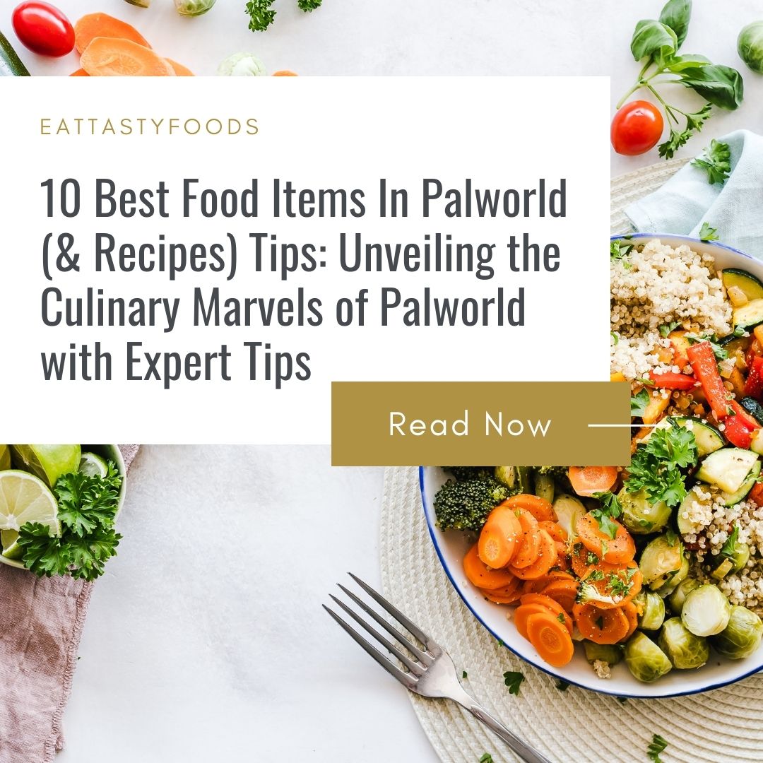 10 Best Food Items In Palworld (& Recipes) Tips