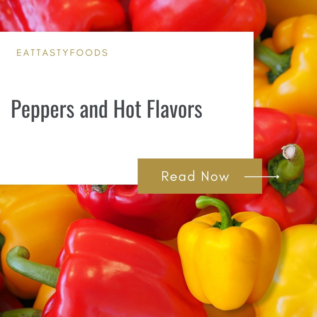 Peppers and Hot Flavors